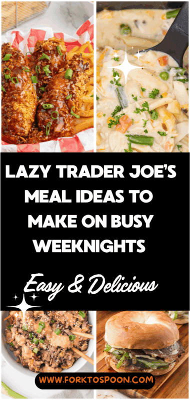 Lazy Trader Joe’s Meal Ideas To Make On Busy Weeknights