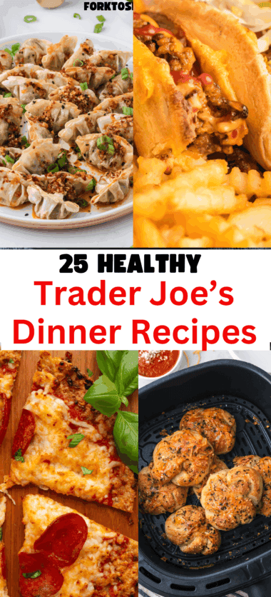 25 Trader Joe's Dinner Ideas