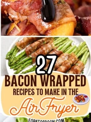 27 Bacon-Wrapped Recipes You Can Make in the Air Fryer