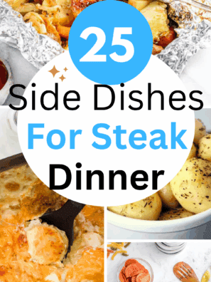 What to Serve with Steak: 25+ Amazing Sides