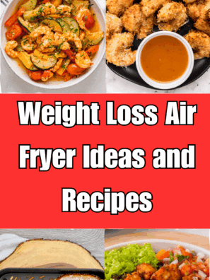 Easy Weight Loss Air Fryer Recipes and Ideas
