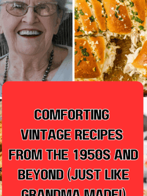 Comforting Vintage Recipes from the 1950s and Beyond (Just Like Grandma Made!)
