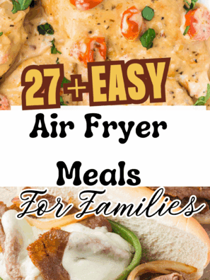 Easy Air Fryer Meals For Families