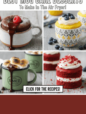 Best Mug Cake Dessert Recipes To Make In The Air Fryer