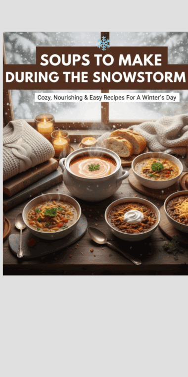 Soups To Make During The Snowstorm