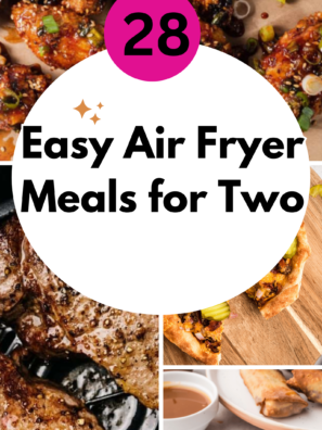 28 Easy Air Fryer Meals for Two
