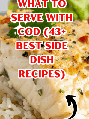 What to Serve with Cod (43+ Best Side Dish Recipes)