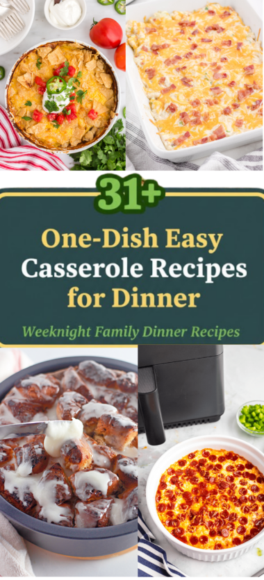 31+ One-Dish Easy Casserole Recipes for Dinner | Weeknight Family Dinner Recipes