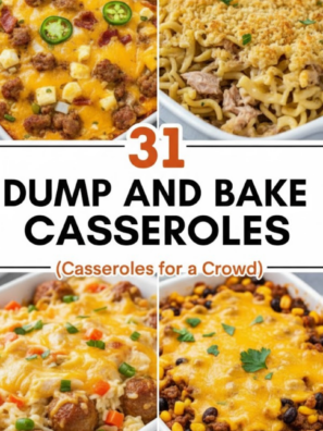 31 Dump and Bake Casseroles (Casseroles for a Crowd