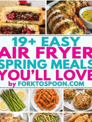 19 +Easy Air Fryer Spring Meals