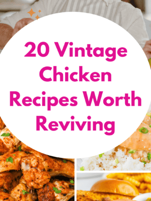 20 Vintage Chicken Recipes Worth Reviving