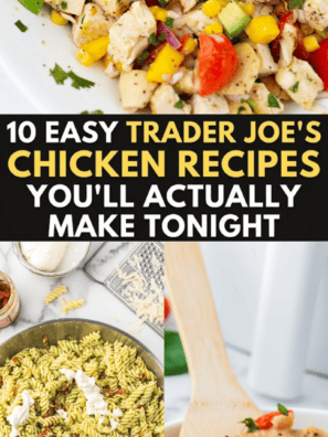 10 Easy Trader Joe&rsquo;s Chicken Recipes You&rsquo;ll Actually Make Tonight