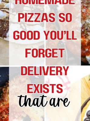 25 Homemade Pizzas So Good You&rsquo;ll Forget Delivery Exists