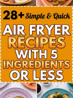28+ Air Fryer Recipes With 5 Ingredients Or Less