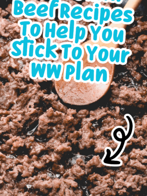 45 Ground Beef Recipes To Help You Stick To Your WW Plan