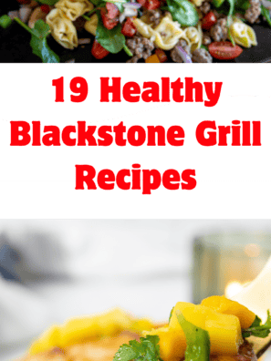 19 Healthy Blackstone Grill Recipes