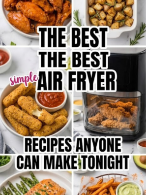 18 Easy Air Fryer Recipes Anyone Can Make Tonight