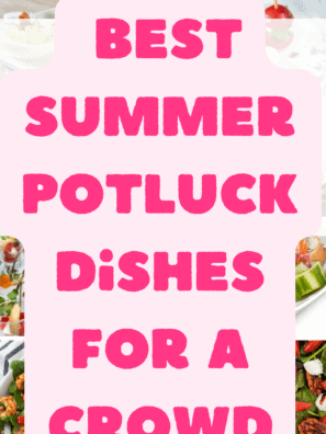 35 Best Summer Potluck Dishes for a Crowd
