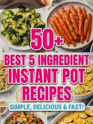 50+ Best 5 Ingredient Instant Pot Recipes