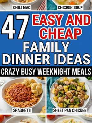 47 Easy and Cheap Family Dinner Ideas for Crazy Busy Weeknight Meals