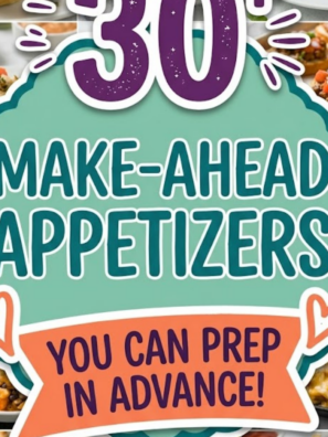 30+ Make-Ahead Appetizers You Can Prep in Advance!