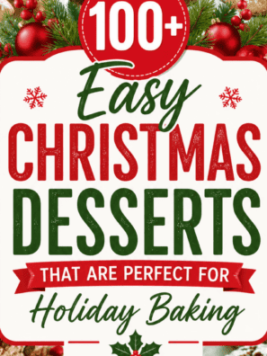 100+ Easy Christmas Desserts That Are Perfect for Holiday Baking