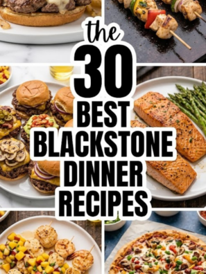 30 Best Blackstone Dinner Recipes