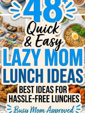 48+ Quick Lazy Mom Lunch Ideas for Hectic Days at Home