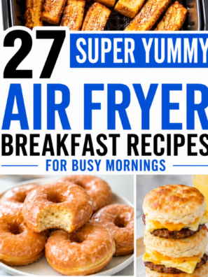 27 Super Yummy Air Fryer Breakfast Recipes for Busy Mornings