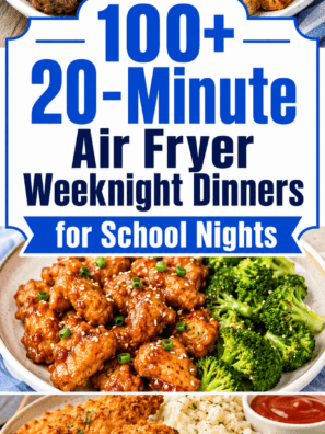 100+ 20-Minute Air Fryer Weeknight Dinners for School Nights