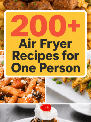 200+ Air fryer recipes for one person