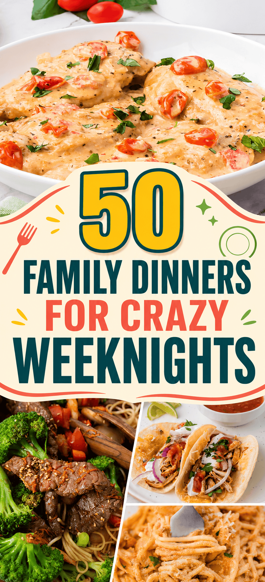 50 Family Dinners For Crazy Weeknights