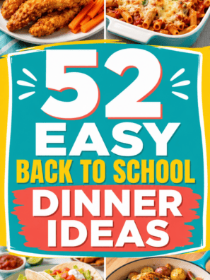 52 Easy Back to School Dinner Ideas