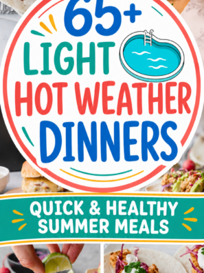 65+ Light Hot Weather Dinner Ideas for Summer (healthy summer dinner recipes for hot days!)