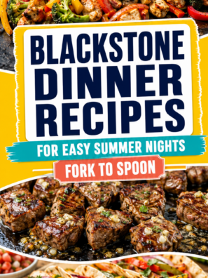25 Blackstone Dinner Recipes for Lazy Summer Nights (Dinner in 20 Minutes Flat)