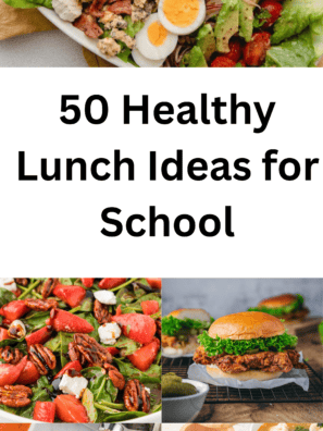 50 Healthy Lunch Ideas for School