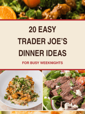 20 Easy Trader Joe’s Dinner Ideas for Busy Weeknights