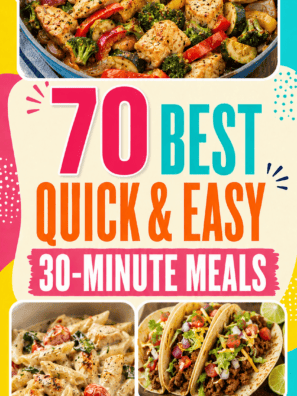 70 Best Quick and Easy 30-Minute Meals