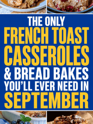 The Only French Toast Casseroles & Bread Bakes You'll Ever Need in September