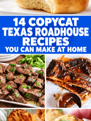 14 Copycat Texas Roadhouse Recipes You Can Make at Home