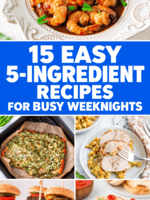 15 Easy 5-Ingredient Recipes for Busy Weeknights