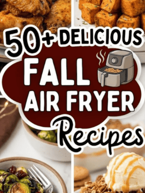 50+ Delicious Fall Air Fryer Recipes for Cozy Evenings