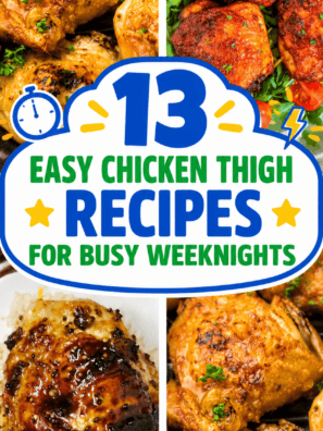 13 Easy Chicken Thigh Recipes for Busy Weeknights