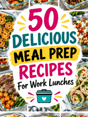 50 Delicious Meal Prep Recipes For Work Lunches