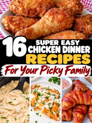 16 Super Easy Chicken Dinner Recipes for Your Picky Family