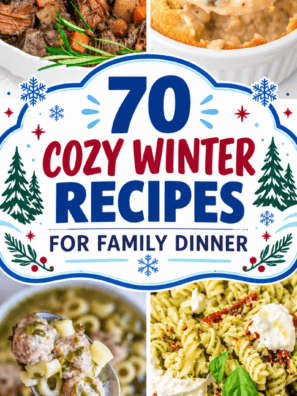 70 Cozy Winter Recipes for Family Dinner