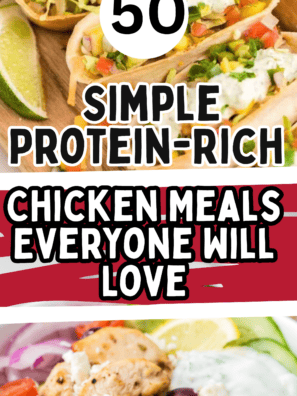 50+ Simple Protein-Rich Chicken Meals Everyone Will Love