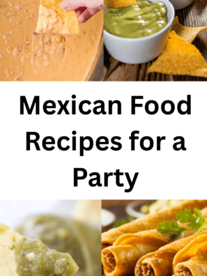15 Mexican Food Recipes for a Party: Easy Appetizers & Dips