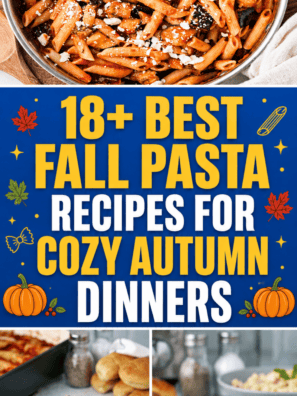 18+ Best Fall Pasta Recipes for Cozy Autumn Dinners