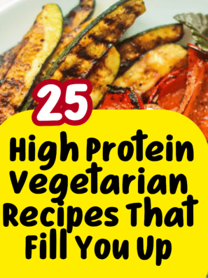 25 High Protein Vegetarian Recipes That Fill You Up